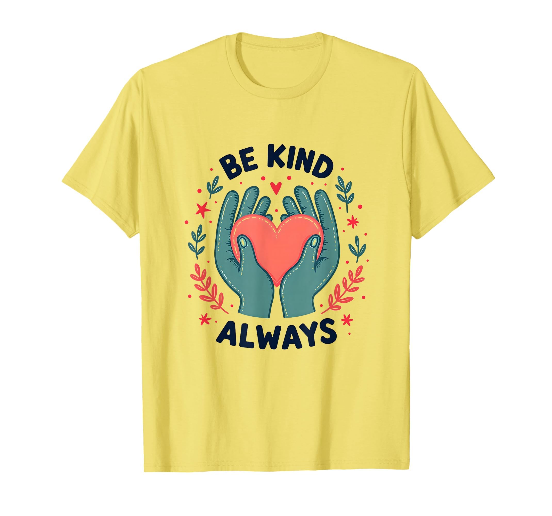 Be Kind Always Mental Health Awareness T-Shirt - Custom Art Print Unisex - T-Shirt, Sweatshirt, Hoodie