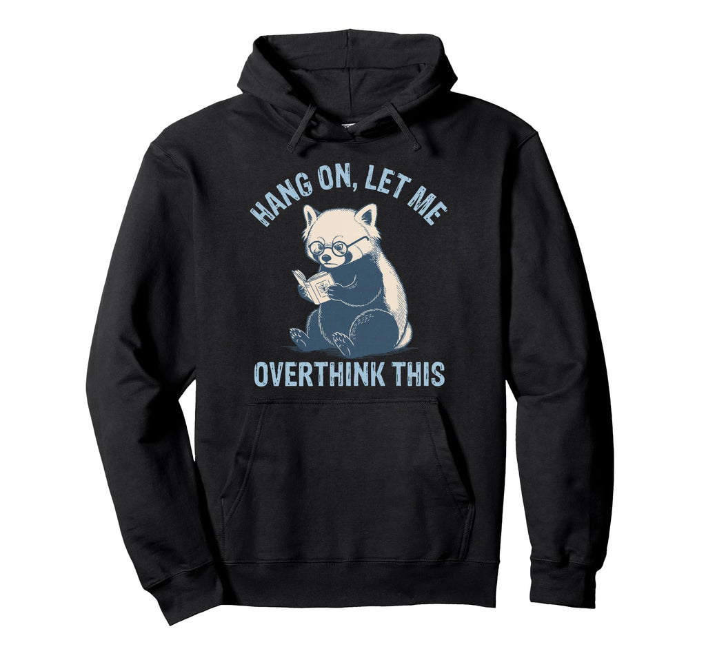 Hang Let Me Overthink This Husband Dad Hoodie - Trendy Graphic for Adults - T-Shirt, Sweatshirt, Hoodie