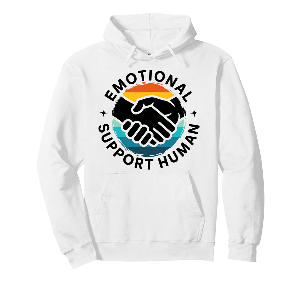 Emotional Support Human Mental Health Hoodie - Custom Art Print Men Women - T-Shirt, Sweatshirt, Hoodie