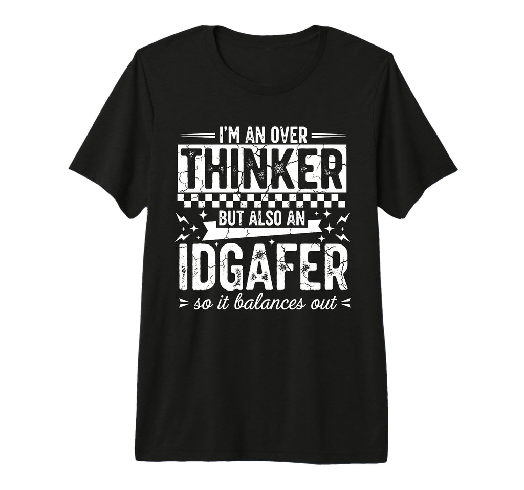 Over Thinker Idgaf Funny Sarcastic Tri T-Shirt - Trendy Graphic Men Women - T-Shirt, Sweatshirt, Hoodie