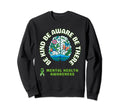 May We Wear Green Ribbon Mental Sweatshirt - Fun Novelty Design for Adults - T-Shirt, Sweatshirt, Hoodie