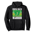 Mental Health Warrior Mental Health Hoodie - Novelty Apparel Men Women - T-Shirt, Sweatshirt, Hoodie