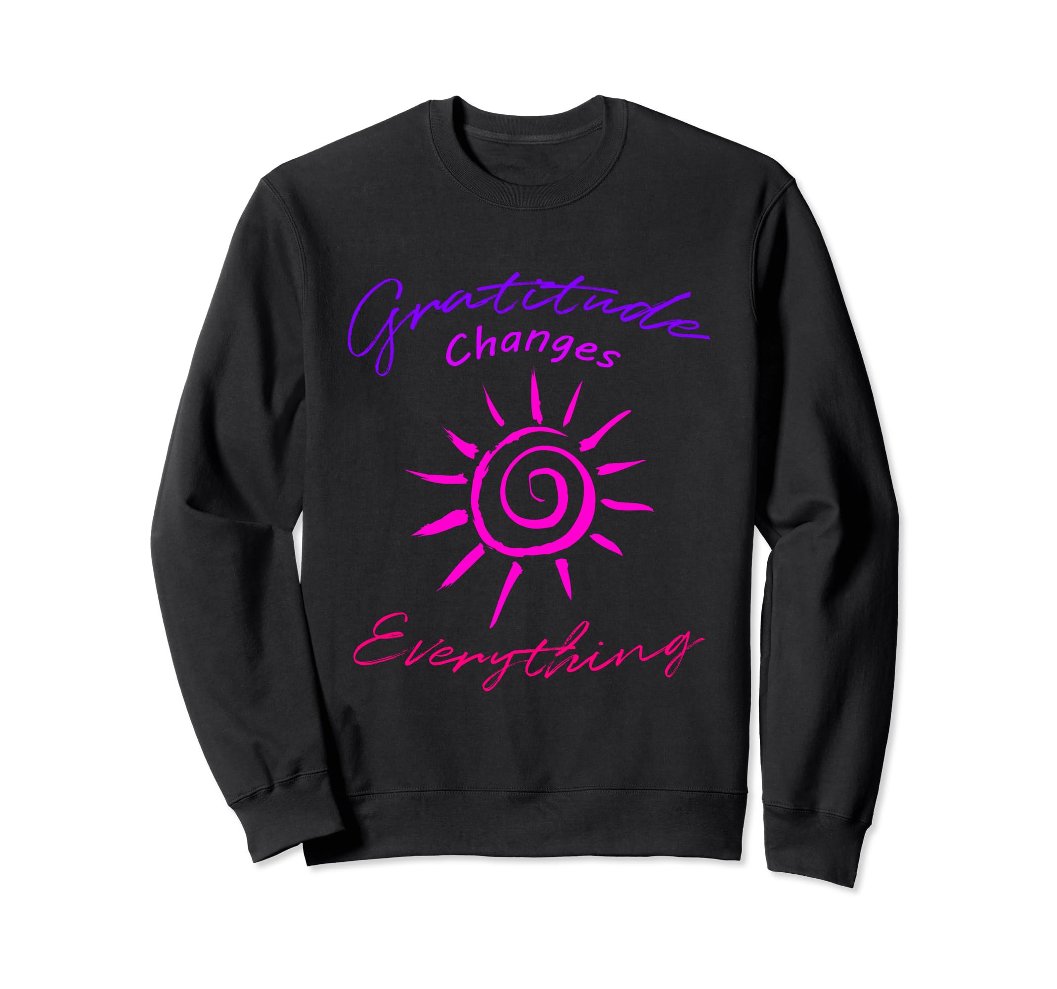 Positive Positivity Gratitude Sweatshirt - Novelty Apparel Men Women - T-Shirt, Sweatshirt, Hoodie