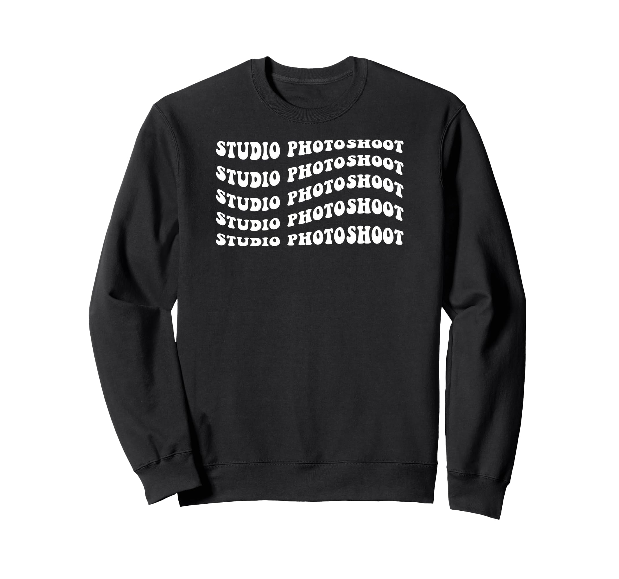 Studio Photoshoot Wavy Text Sweatshirt - Novelty Apparel Unisex - T-Shirt, Sweatshirt, Hoodie