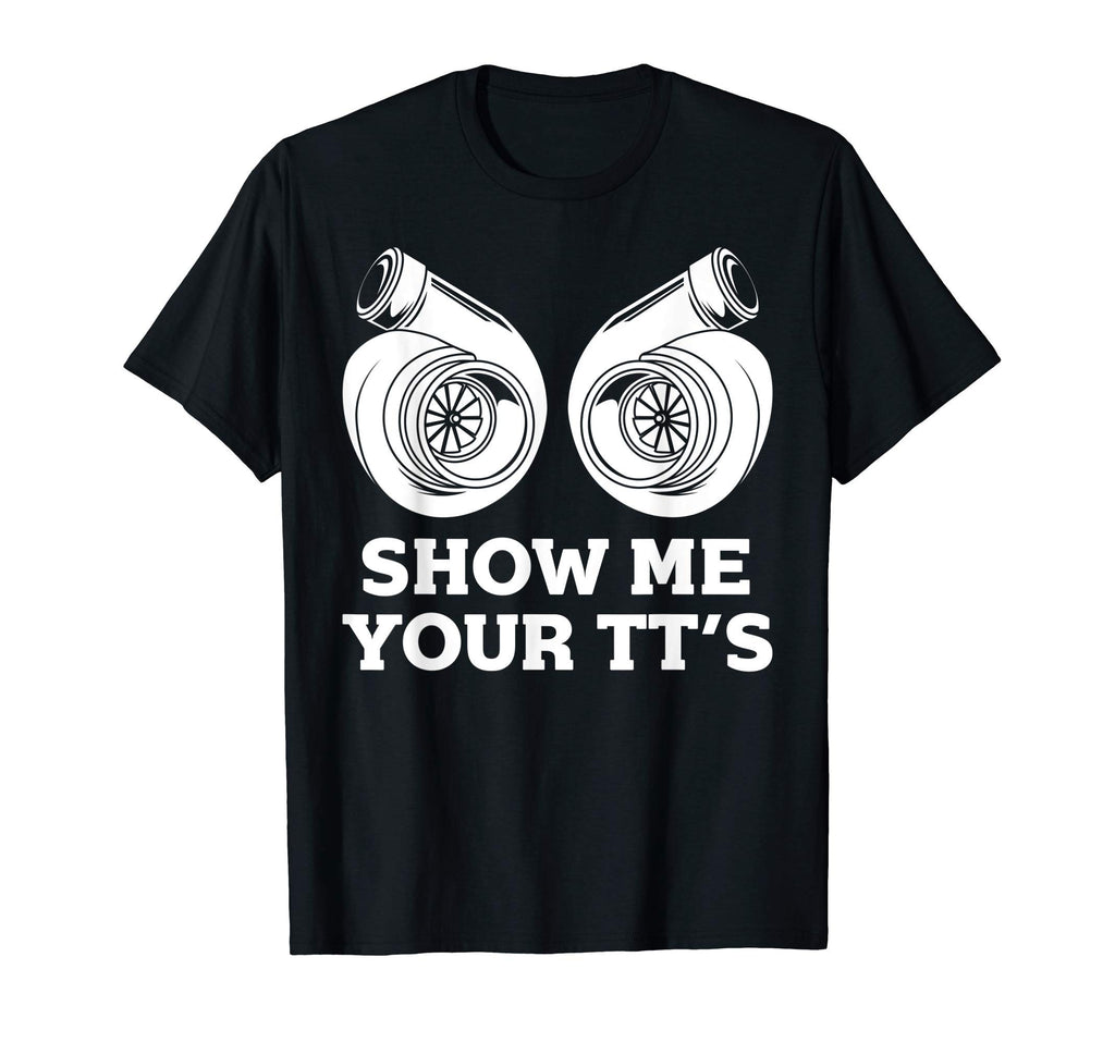 Funny Show Me Your Tts Gift Car T-Shirt - Casual Everyday Wear for Adults - T-Shirt, Sweatshirt, Hoodie