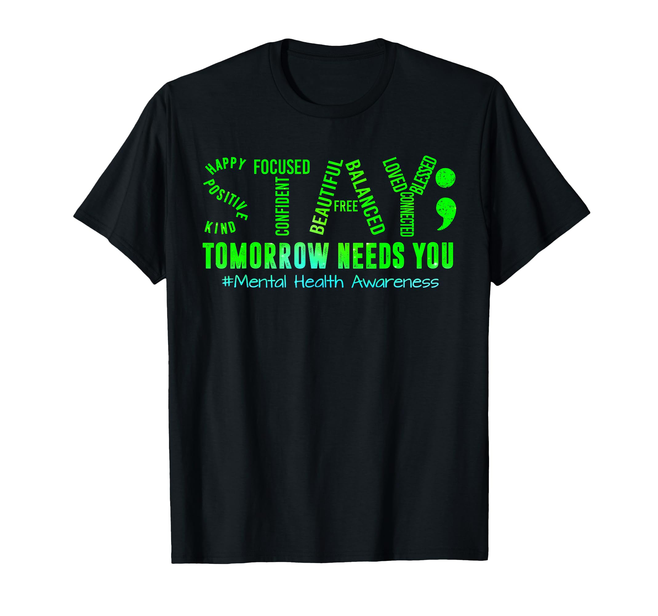 Stay Tomorrow Needs You Mental Health T-Shirt - Novelty Apparel for Adults - T-Shirt, Sweatshirt, Hoodie