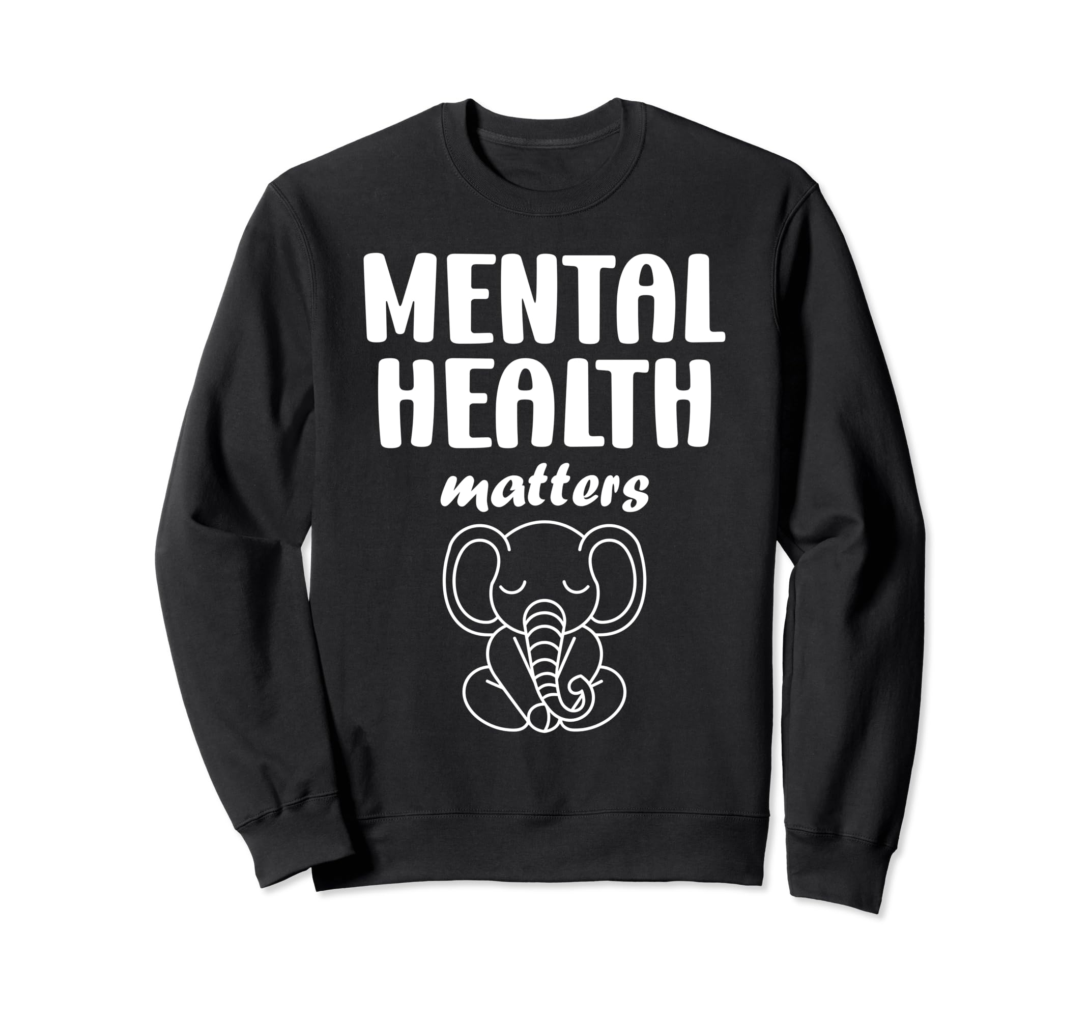 Animal Brain Illness Elephant Mental Sweatshirt - Trendy Graphic Men Women - T-Shirt, Sweatshirt, Hoodie
