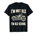 Im Not Old Im Old School Funny T-Shirt - Custom Art Print Unisex - T-Shirt, Sweatshirt, Hoodie