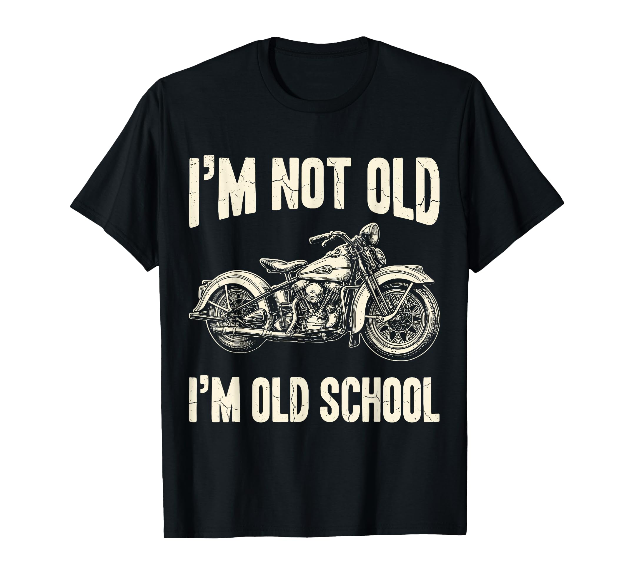 Im Not Old Im Old School Funny T-Shirt - Custom Art Print Unisex - T-Shirt, Sweatshirt, Hoodie