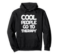 People Go To Therapy Groovy Mental Hoodie - Unique Graphic for Adults - T-Shirt, Sweatshirt, Hoodie