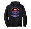 Be Patient Me Im From 1900S Funny Hoodie - Novelty Apparel for Adults - T-Shirt, Sweatshirt, Hoodie