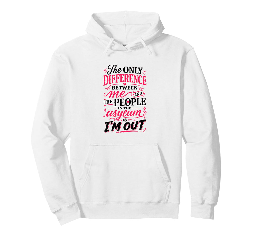 Difference Between Me And People Hoodie - Casual Everyday Wear Unisex - T-Shirt, Sweatshirt, Hoodie