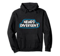 Neurodivergent Adhd Autism Dyslexia Hoodie - Novelty Apparel Unisex - T-Shirt, Sweatshirt, Hoodie