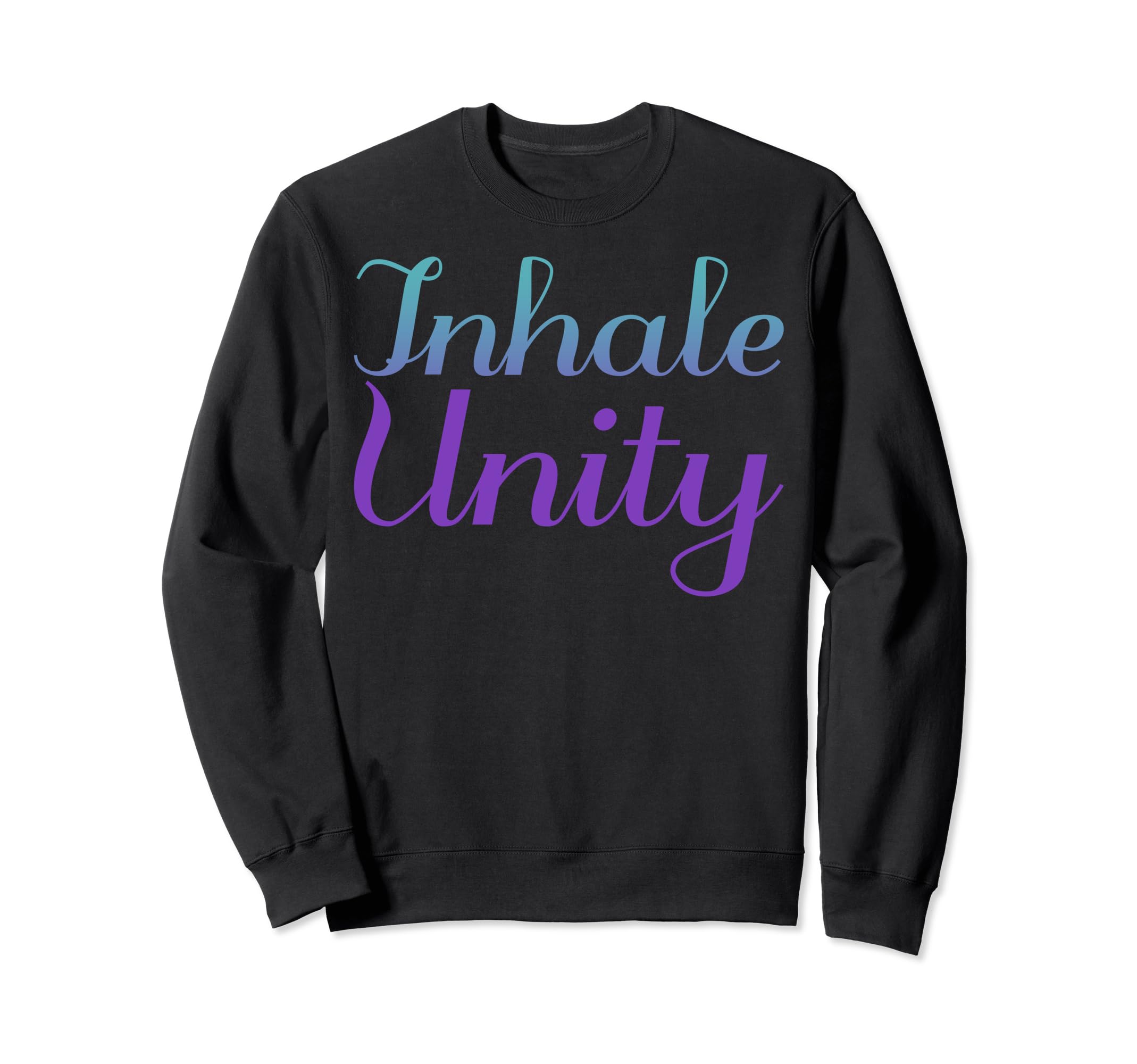 Inhale Unity Mental Health Sweatshirt - Aesthetic Graphic Men Women - T-Shirt, Sweatshirt, Hoodie