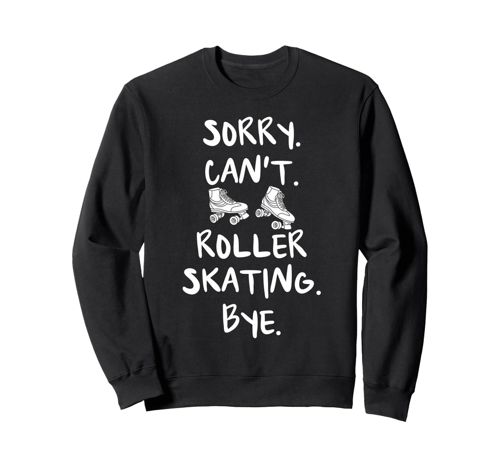 Skating Skates Roller Skater Master Sweatshirt - Fun Novelty Design Unisex - T-Shirt, Sweatshirt, Hoodie