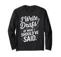 I Write Drafts What I Shouldve Said T-Shirt - Unique Graphic Unisex - T-Shirt, Sweatshirt, Hoodie