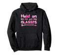 Funny Overthinker Hold Let Me Get My Hoodie - Streetwear Style Unisex - T-Shirt, Sweatshirt, Hoodie