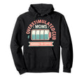 Overstimulated Moms Club Mom Depression Hoodie - Fun Novelty Design Unisex - T-Shirt, Sweatshirt, Hoodie