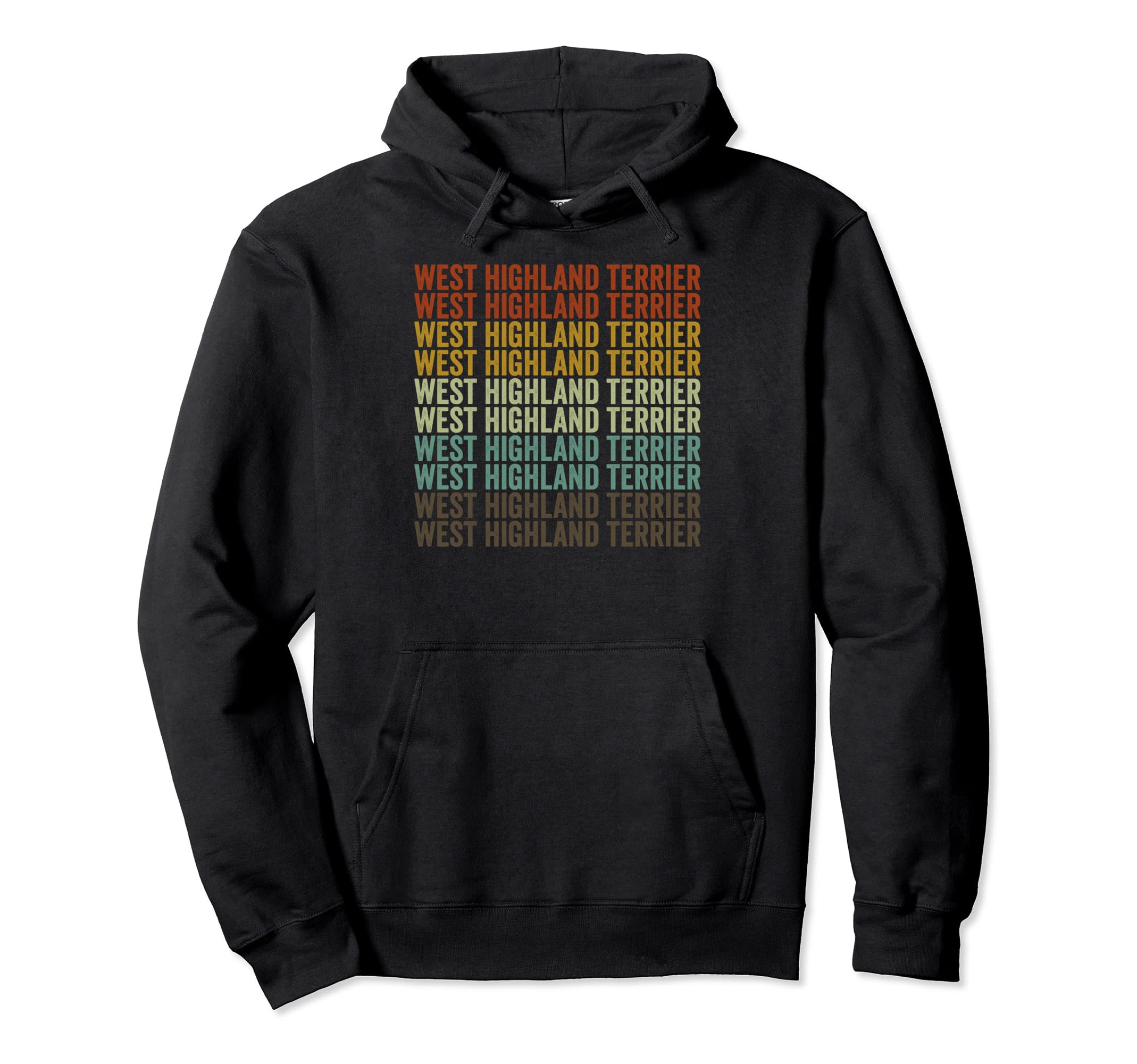 West Highland Terrier Hoodie - Streetwear Style Men Women - T-Shirt, Sweatshirt, Hoodie
