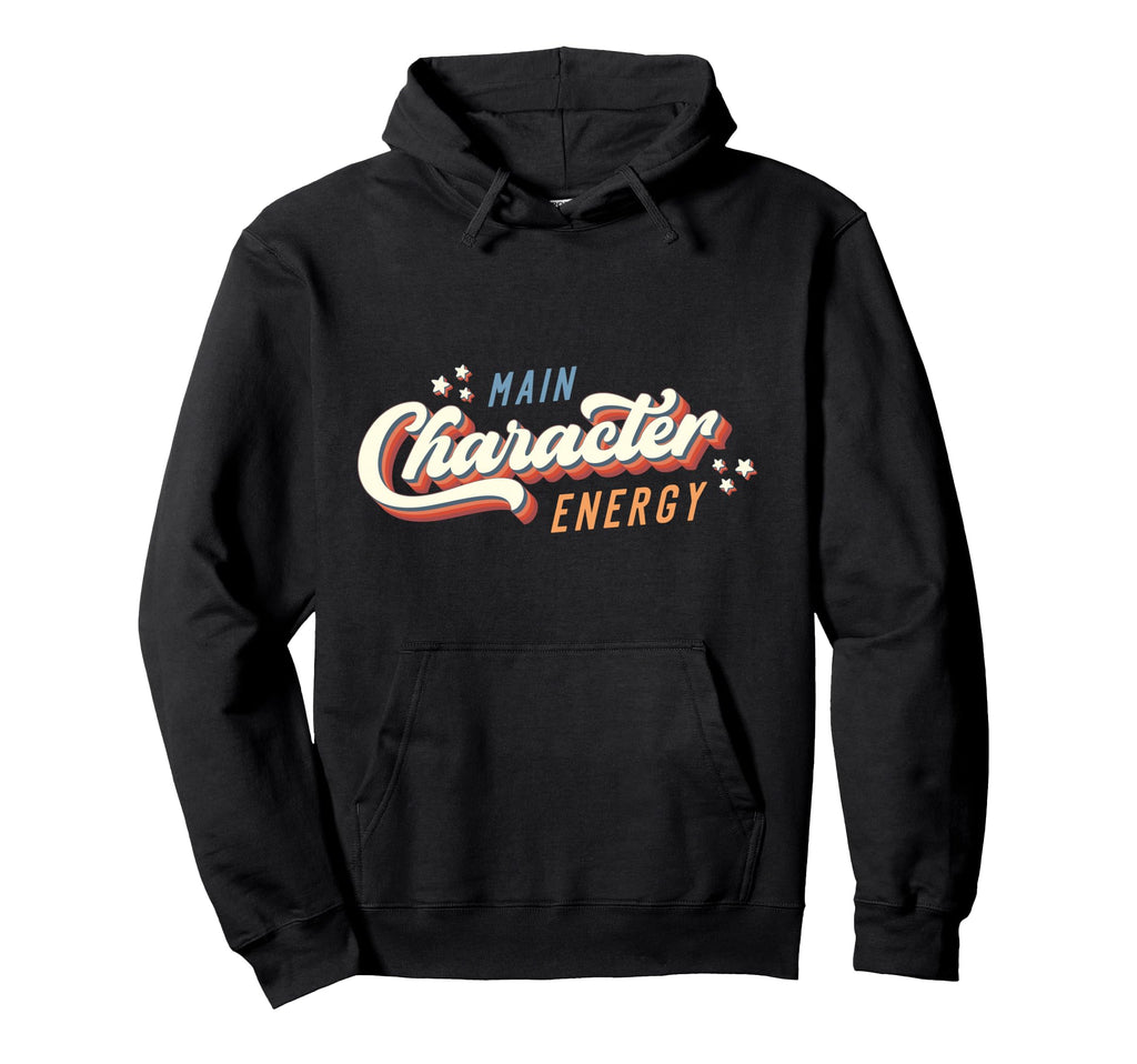 Main Character Energy Self Care Hoodie - Casual Everyday Wear Men Women - T-Shirt, Sweatshirt, Hoodie