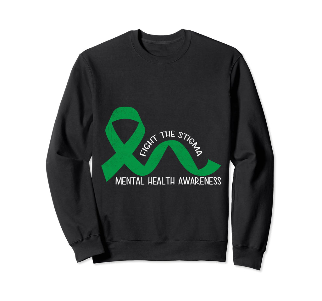 Fight Stigma Mental Health Sweatshirt - Novelty Apparel Men Women - T-Shirt, Sweatshirt, Hoodie