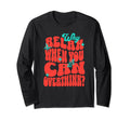 Why Relax When You Can Overthink Funny T-Shirt - Novelty Apparel Unisex - T-Shirt, Sweatshirt, Hoodie