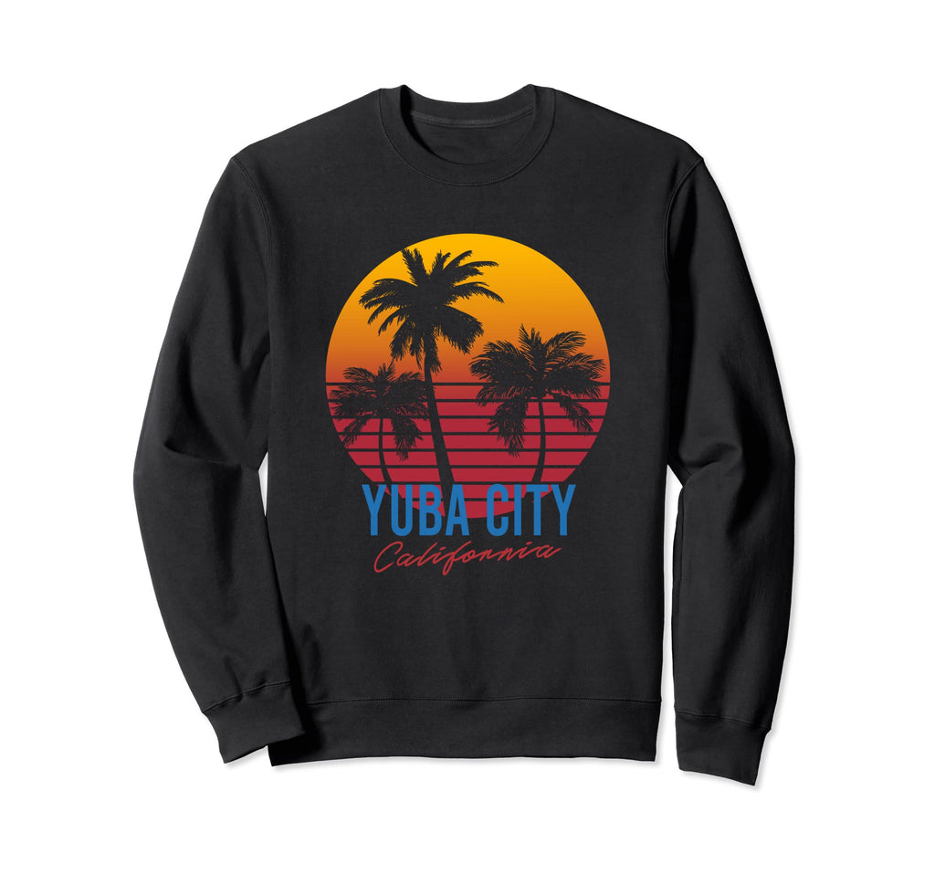 Yuba City California Palm Trees Sweatshirt - Fun Novelty Design Unisex - T-Shirt, Sweatshirt, Hoodie
