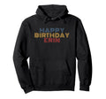 Happy Birthday Erin Personalized Hoodie - Fun Novelty Design for Adults - T-Shirt, Sweatshirt, Hoodie