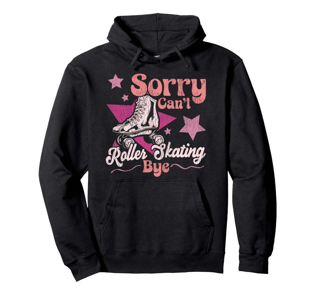 Roller Skating Skate 1970S Sorry Cant Hoodie - Streetwear Style Men Women - T-Shirt, Sweatshirt, Hoodie