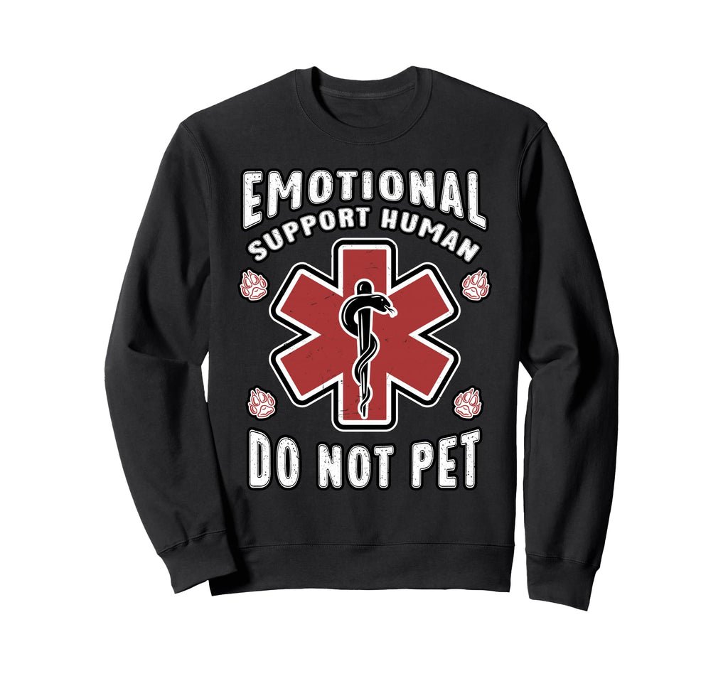 Emotional Support Human Do Not Pet Sweatshirt - Trendy Graphic for Adults - T-Shirt, Sweatshirt, Hoodie