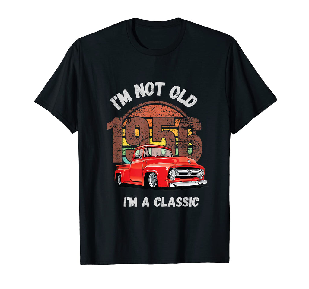 Im Not Old Im Funny Hot Rod Pick Up T-Shirt - Custom Art Print Men Women - T-Shirt, Sweatshirt, Hoodie