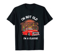 Im Not Old Im Funny Hot Rod Pick Up T-Shirt - Custom Art Print Men Women - T-Shirt, Sweatshirt, Hoodie