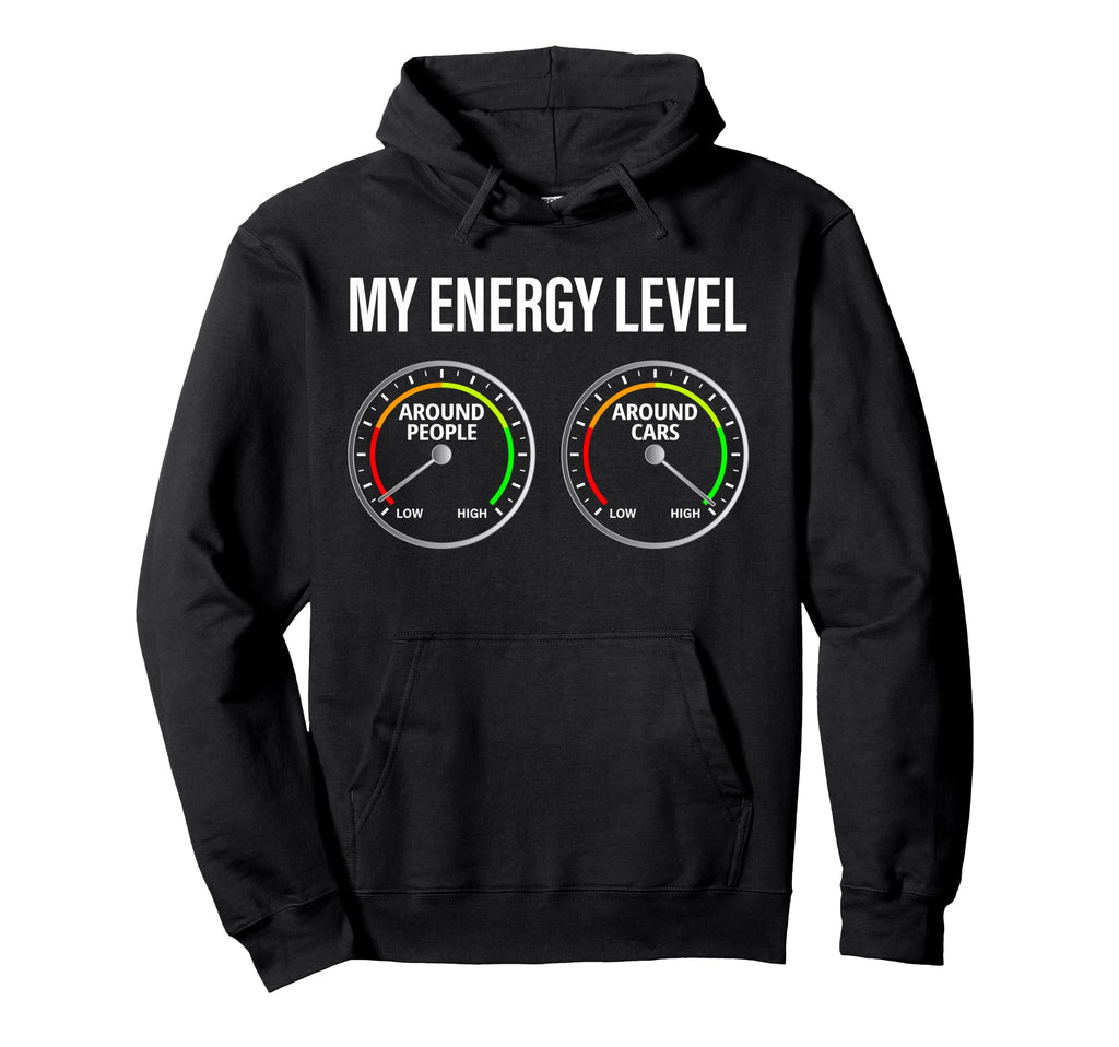 Car Enthusiast My Energy Level Funny Hoodie - Minimalist Print for Adults - T-Shirt, Sweatshirt, Hoodie