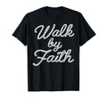 Walk Faith Christian Jesus T-Shirt - Fun Novelty Design Men Women - T-Shirt, Sweatshirt, Hoodie
