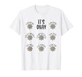 Its Okay Mental Health Depression T-Shirt - Minimalist Print Men Women - T-Shirt, Sweatshirt, Hoodie