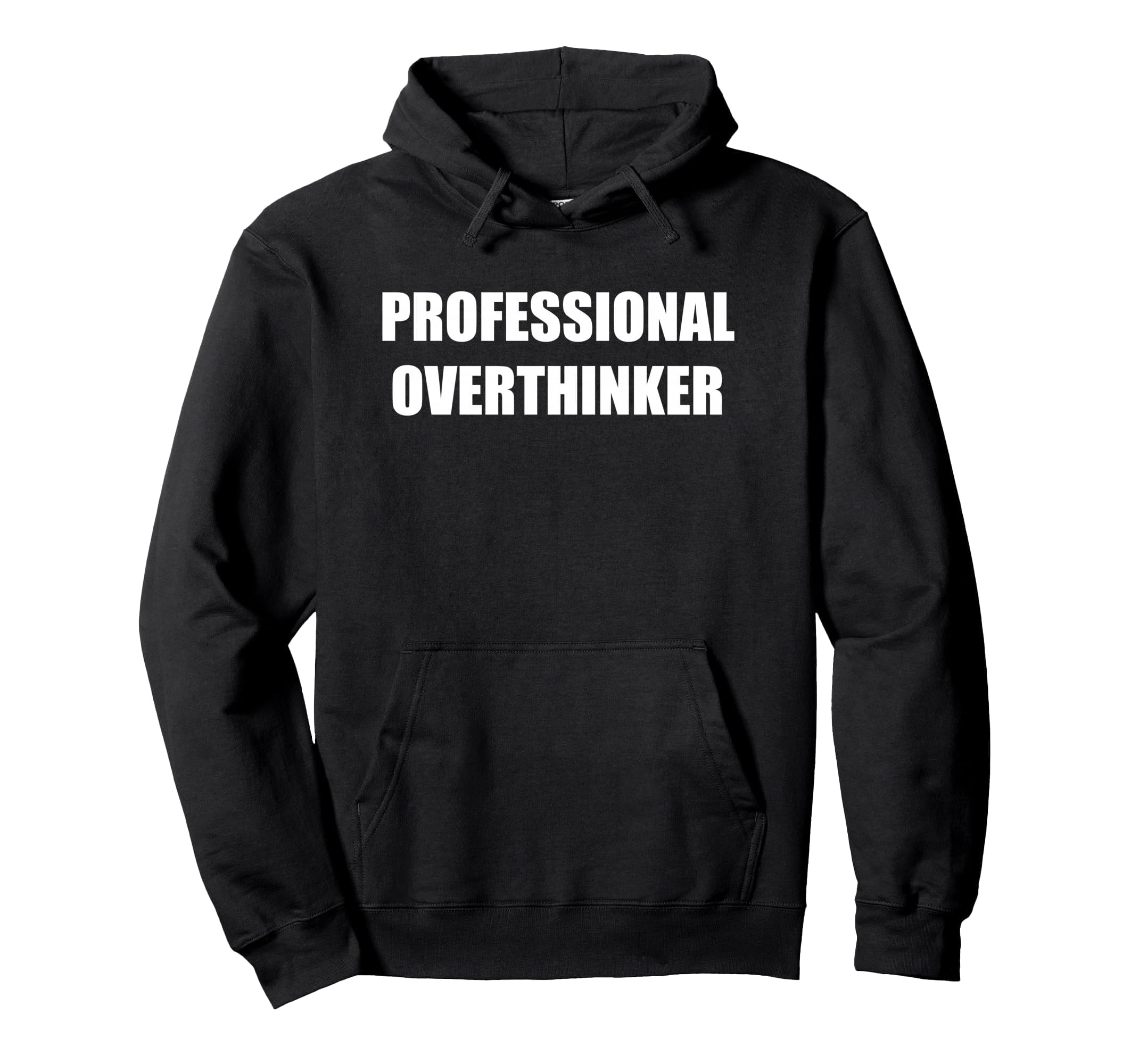 Professional Overthinker Hoodie - Graphic Print Unisex - T-Shirt, Sweatshirt, Hoodie