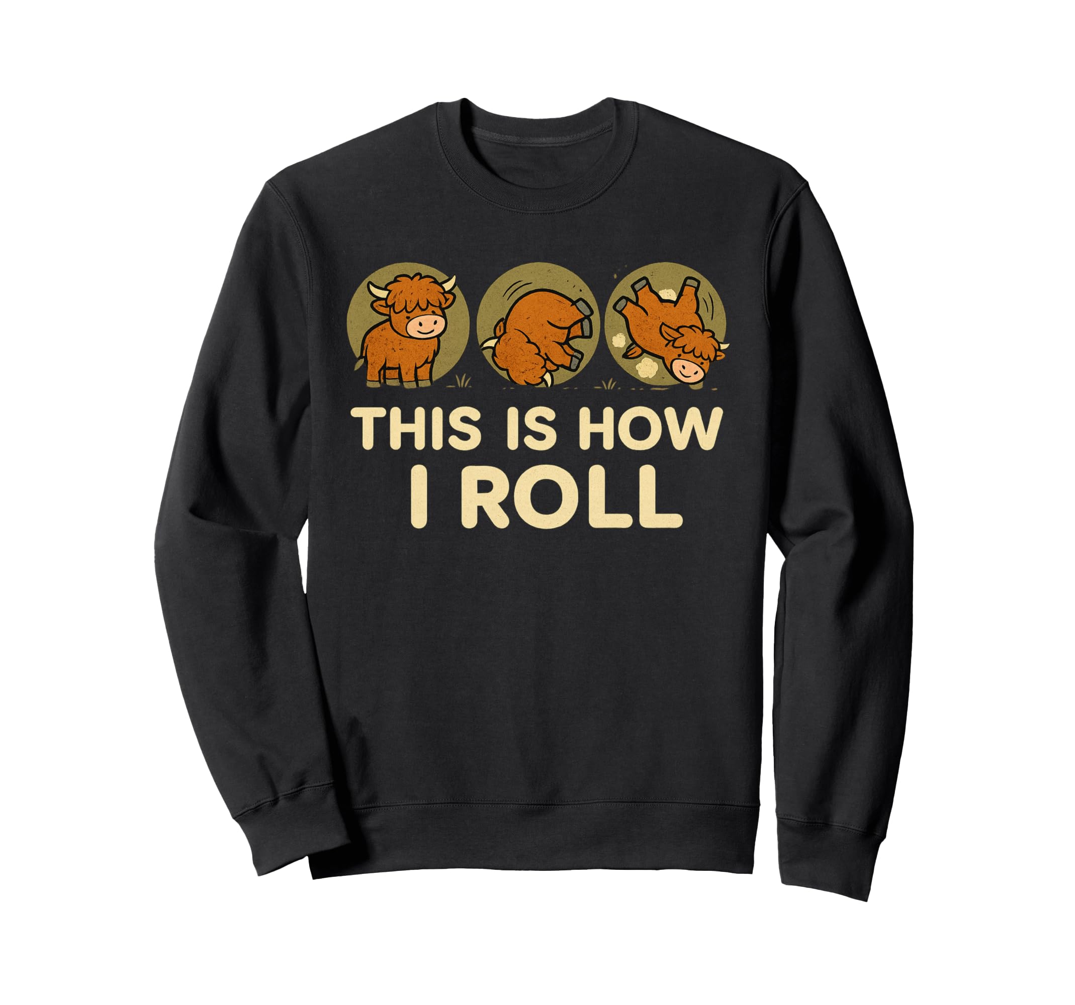 This Is How I Roll Funny Highland Sweatshirt - Fun Novelty Design Unisex - T-Shirt, Sweatshirt, Hoodie