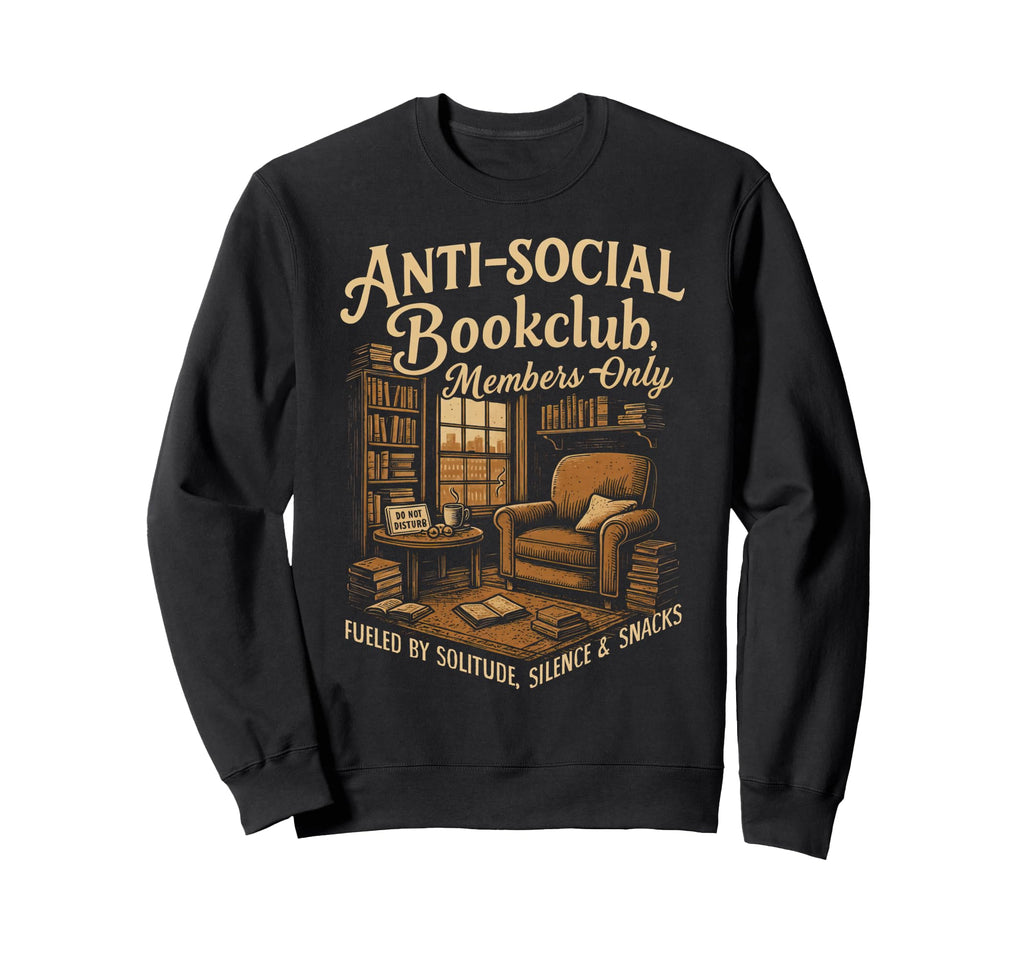 Reading Book Lover Reader Bookish Anti Sweatshirt - Unique Graphic Unisex - T-Shirt, Sweatshirt, Hoodie