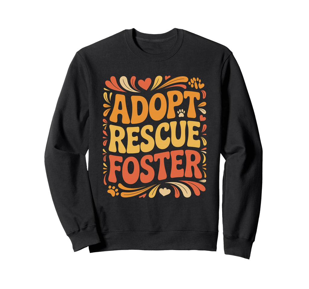 Adopt Rescue Foster Paw Typography Sweatshirt - Aesthetic Graphic Unisex - T-Shirt, Sweatshirt, Hoodie