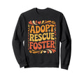 Adopt Rescue Foster Paw Typography Sweatshirt - Aesthetic Graphic Unisex - T-Shirt, Sweatshirt, Hoodie