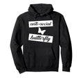 Funny Anti Social Butterfly Hoodie - Custom Art Print for Adults - T-Shirt, Sweatshirt, Hoodie