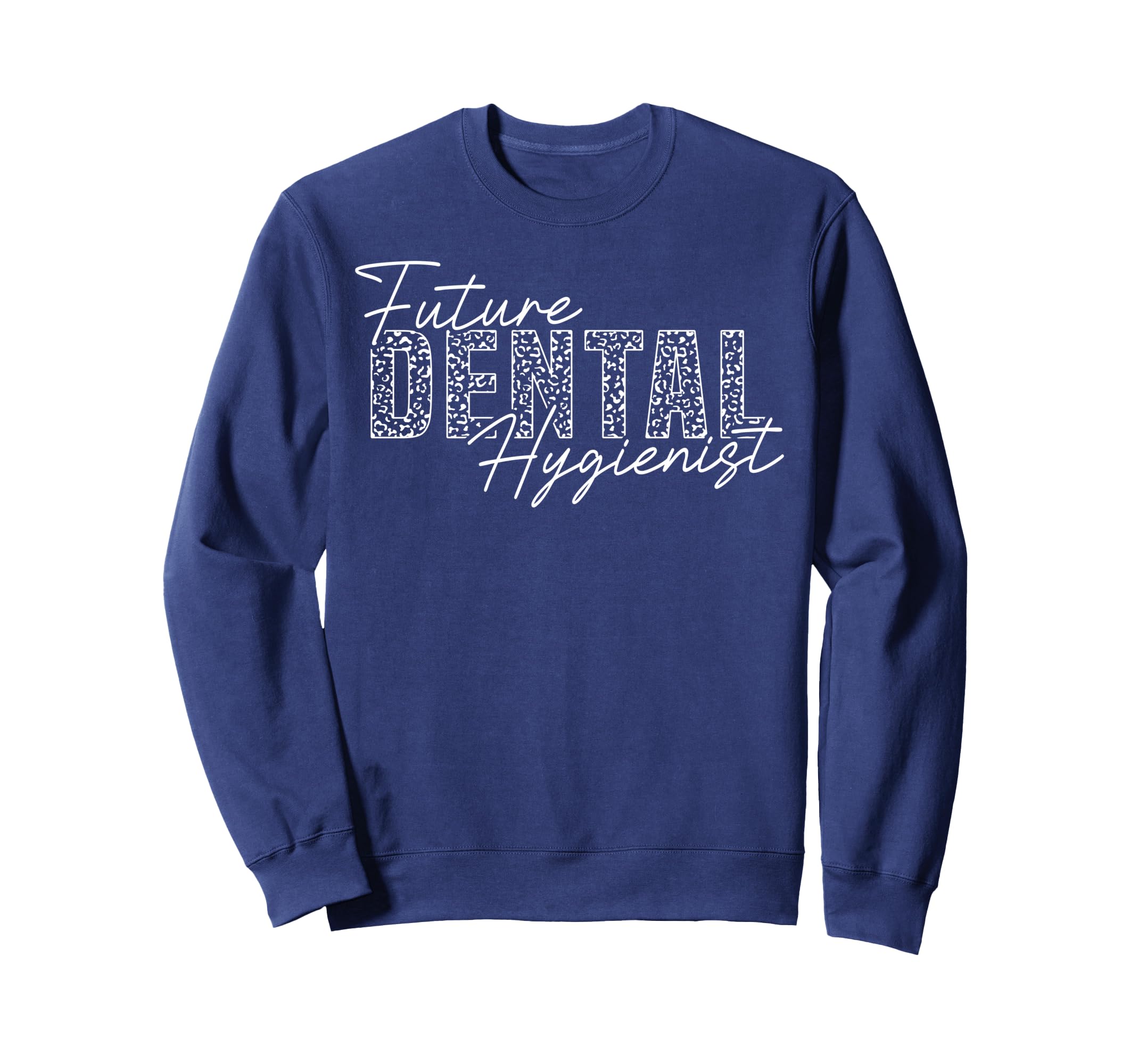 Future Dental Hygienist Leopard Sweatshirt - Custom Art Print for Adults - T-Shirt, Sweatshirt, Hoodie