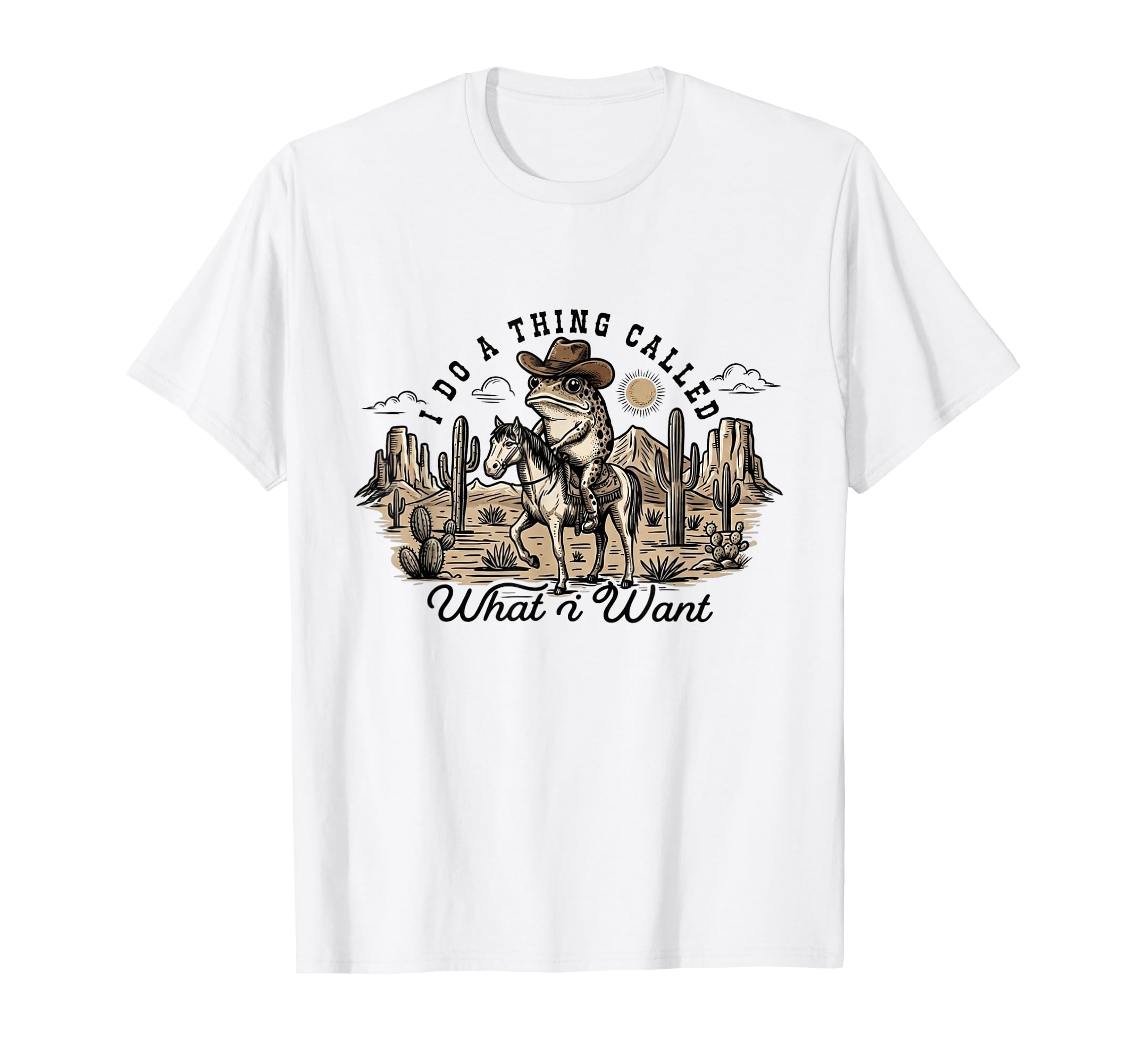 I Do Thing Called What I Want Cowboy T-Shirt - Aesthetic Graphic Unisex - T-Shirt, Sweatshirt, Hoodie