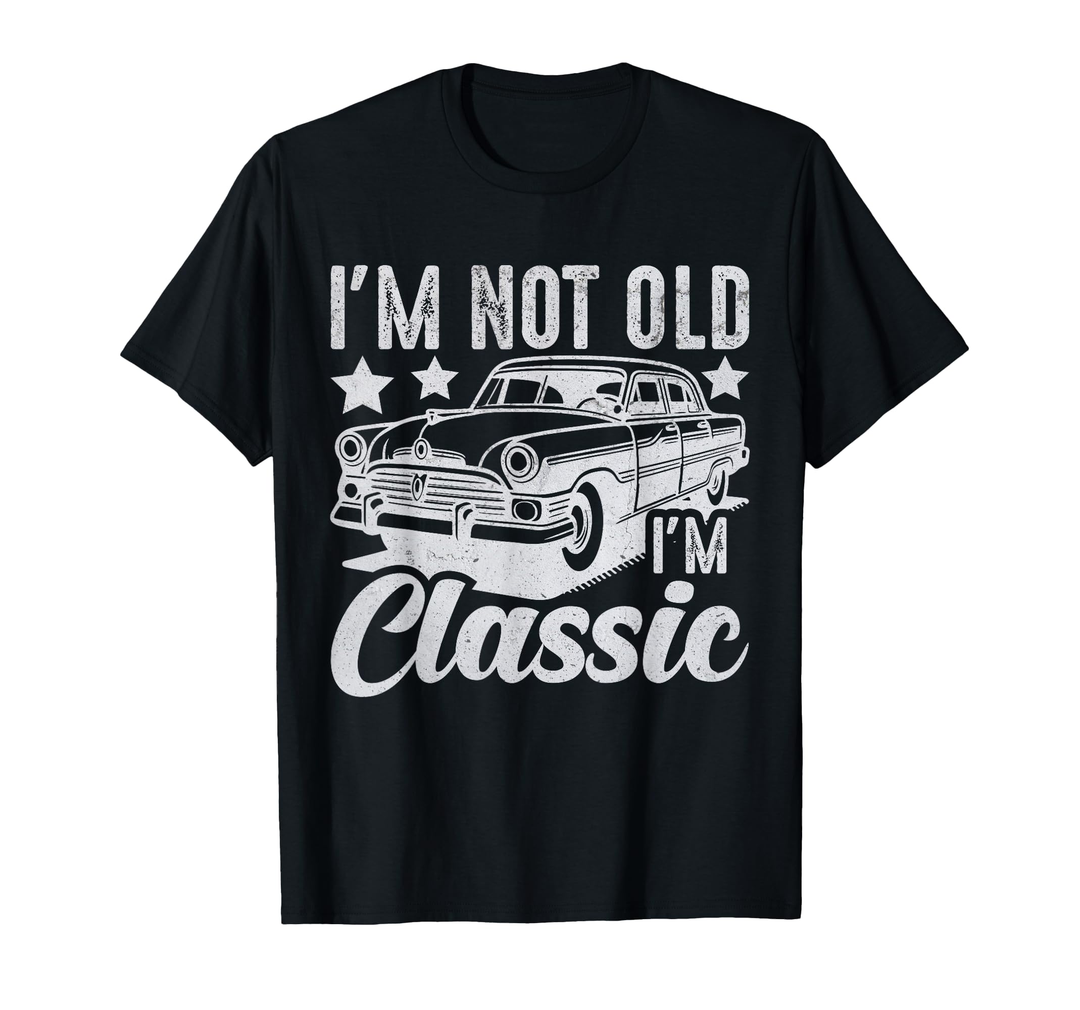 Im Not Old Im Funny Car Mens Womens T-Shirt - Fun Novelty Design Men Women - T-Shirt, Sweatshirt, Hoodie