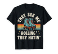 Roller Skating They See Me Rollin T-Shirt - Aesthetic Graphic Men Women - T-Shirt, Sweatshirt, Hoodie