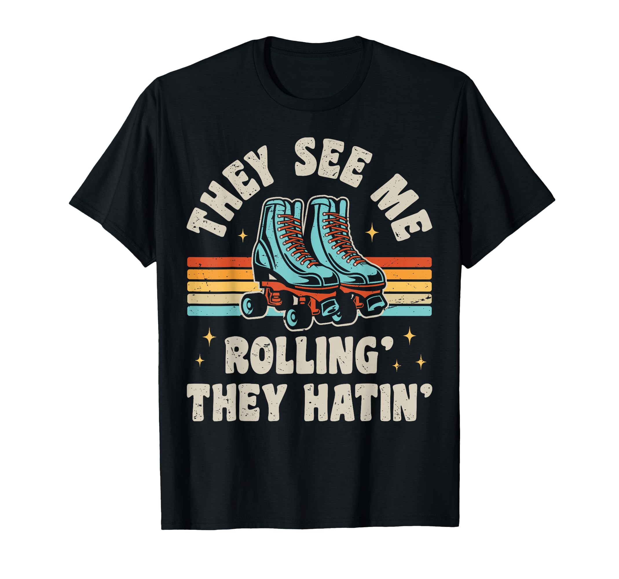 Roller Skating They See Me Rollin T-Shirt - Aesthetic Graphic Men Women - T-Shirt, Sweatshirt, Hoodie