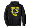 Hold Month Let Me Overthink This Hoodie - Fun Novelty Design for Adults - T-Shirt, Sweatshirt, Hoodie