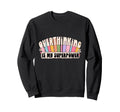 Overthinking Is My Superpower Sweatshirt - Casual Everyday Wear Unisex - T-Shirt, Sweatshirt, Hoodie
