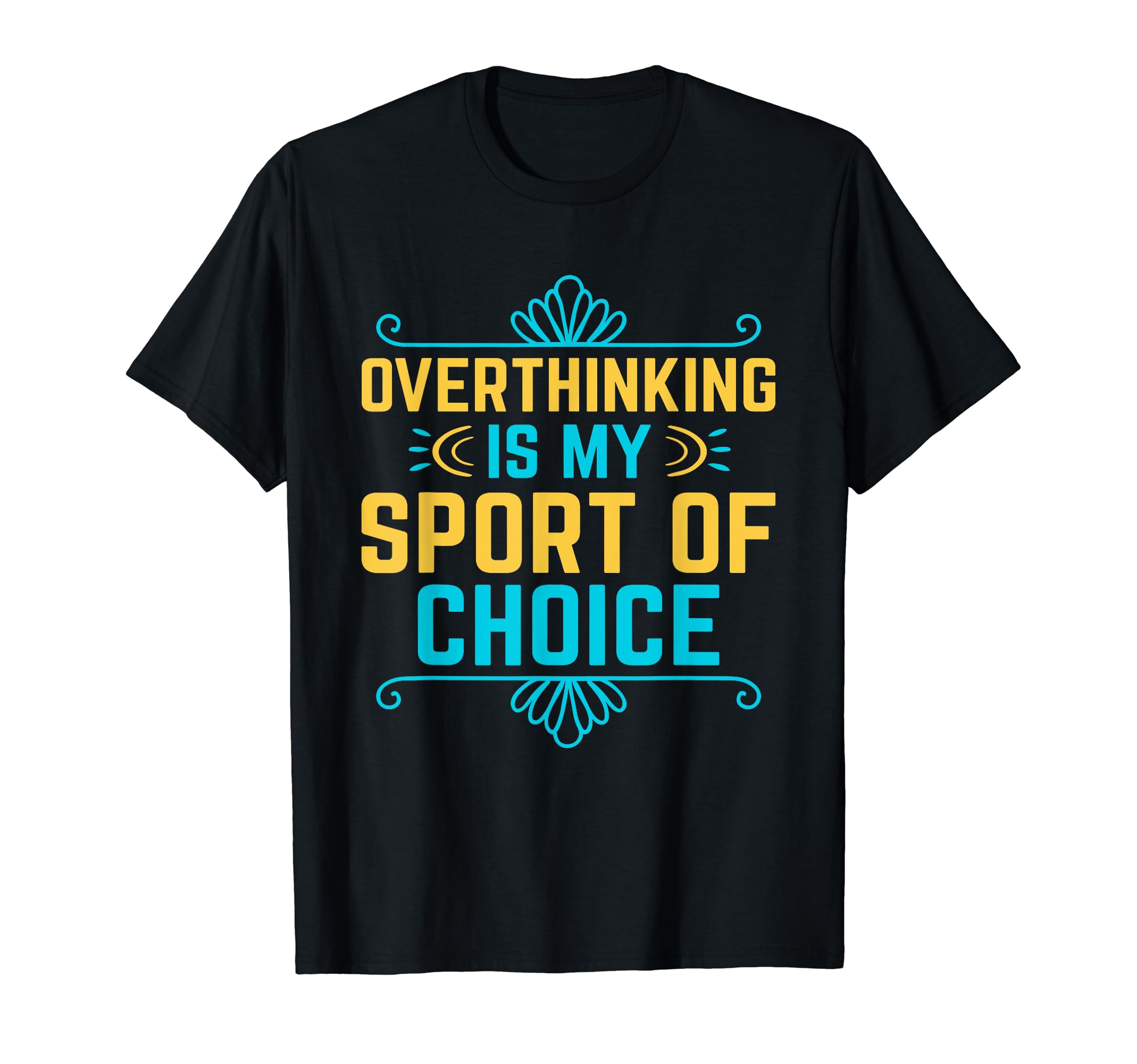 Overthinking Overthinker Funny Sarcasm T-Shirt - Minimalist Print Unisex - T-Shirt, Sweatshirt, Hoodie