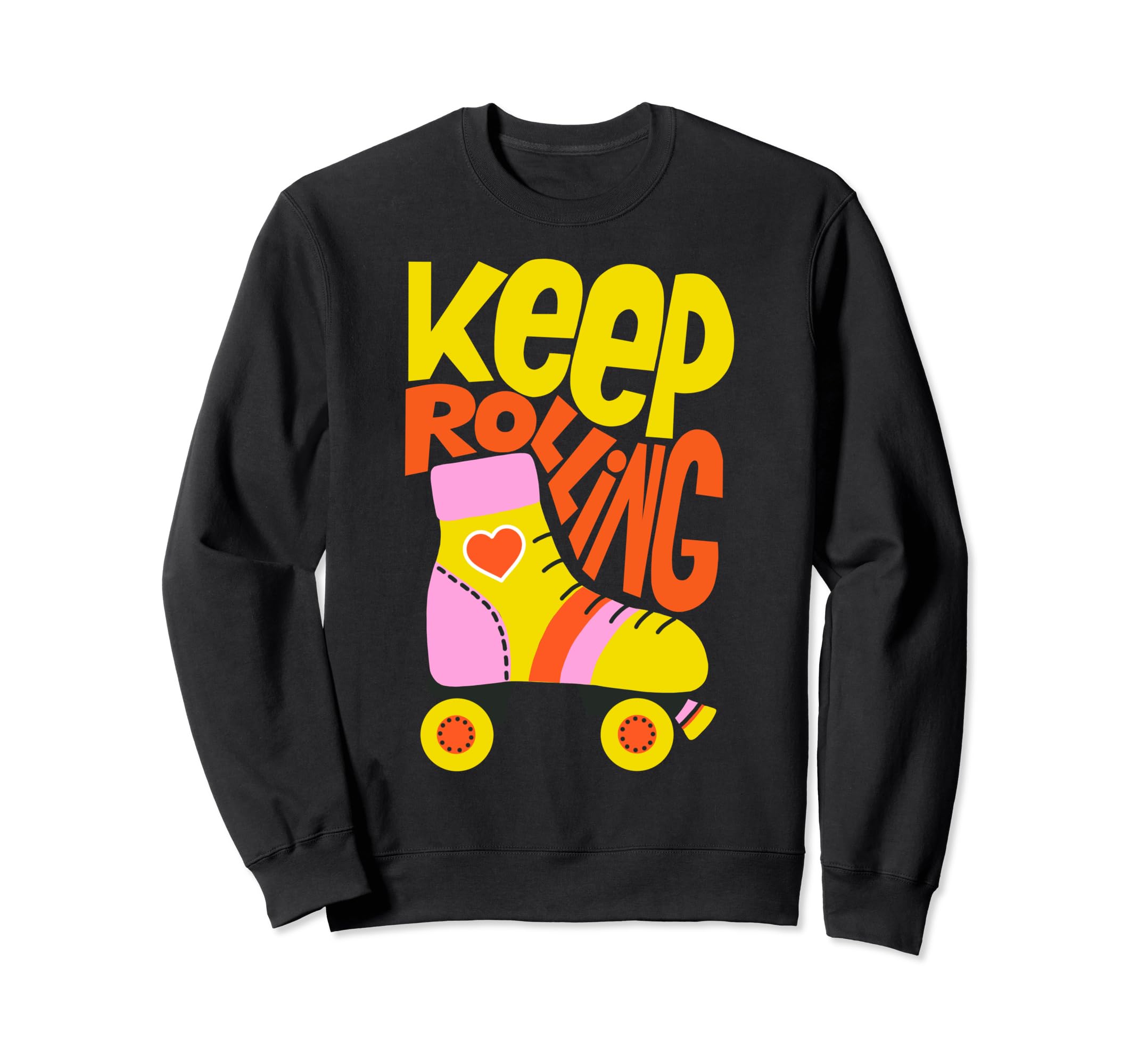 Keep Roller Skating Rolling Funny Sweatshirt - Graphic Print for Adults - T-Shirt, Sweatshirt, Hoodie